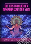 Die erstaunlichen Geheimnisse der Yogi libro di Haanel Charles