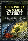 A filosofia da magia natural libro di Agrippa Cornelio Enrico