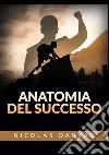 Anatomia del successo libro di Darvas Nicolas