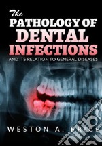 The pathology of dental infections and its relation to general diseases