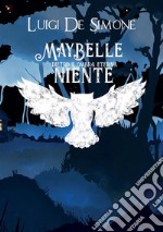 MayBelle. Dietro l'ombra eterna, niente libro