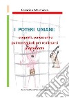 I poteri umani. Scoprirli, conoscerli e padroneggiarli per realizzarsi pienamente libro di Marchioro Cesarino