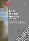 Sistemi energetici innovativi libro