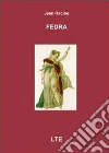 Phèdre FedraTesto originale a fronte. E-book. Formato EPUB ebook