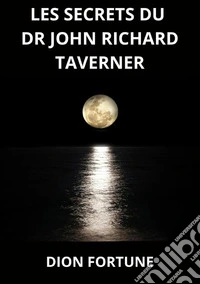 Les secrets du Dr John Richard Taverner