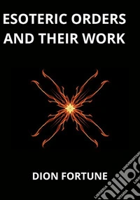 Esoteric orders and their work