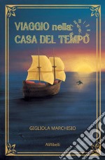 Viaggio nella casa del tempo