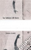 Le lettere di Ines libro