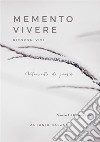 Memento vivere. Ricorda, vivi. Momenti di poesia libro