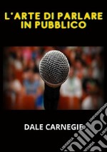 L'arte di parlare in pubblico libro