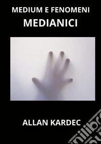Medium e fenomeni medianici