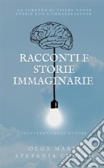 Racconti e storie immaginarie libro