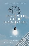 Racconti e storie immaginarie libro di Cucaro Olga Maria Stefania