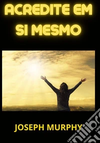 Acredite em si mesmo