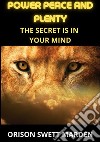 Power peace and plenty. The secret is in your mind libro