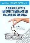 La cura de la vista imperfecta mediante un tratamiento sin gafas libro di Bates William Horatio