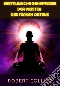 Erstaunliche Geheimnisse der Meister des Fernen Ostens