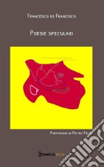 Poesie speculari. Nuova ediz. libro