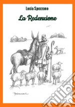 La redenzione. Ediz. illustrata libro