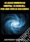 Le leggi mentali dinamiche di Norvell per una vita di successo libro di Norvell Anthony