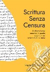 Scrittura senza censura. Trasforma le tue emozioni in parole, scopri chi sei scrivendo la tua storia. Nuova ediz. libro di Zerbin Lagan Enrica