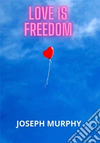 Love is freedom