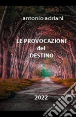 Le provocazioni del destino