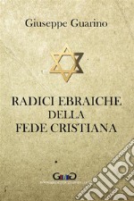 Radici ebraiche della fede cristiana libro