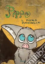 Pippo il piccolo pipistrello. Ediz. illustrata