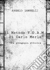 Il metodo V.D.A.M. di Carlo Merlo. Una pedagogia attorica libro di Iannelli Angelo