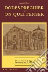 Dodes preghier e on quei penser. Un umile omaggio a Milano e al suo dialetto. Nuova ediz. libro di Chiellino Luca