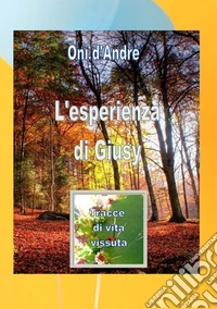 L'esperienza di Giusy. Tracce di vita vissuta
