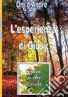 L'esperienza di Giusy. Tracce di vita vissuta. Nuova ediz. libro