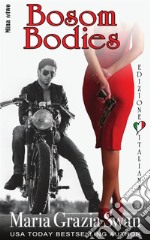 Bosom bodies. Ediz. italiana