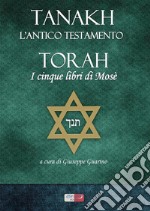 Tanakh. L'Antico Testamento. Torah. I cinque libri di Mosè libro