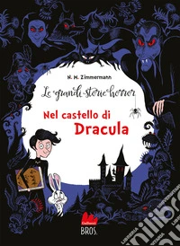 Le grandi storie horror. Nuova ediz.. Vol. 1: Nel castello di Dracula