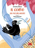 Il corvo sul filo del bucato. Ediz. a colori libro