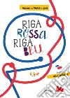Riga rossa, riga blu. Ediz. a colori libro di Mattiangeli Susanna
