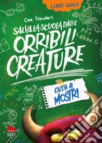 Salva la scuola dalle orribili creature che la infestano. Caccia ai mostri. Nuova ediz.. Vol. 2 libro