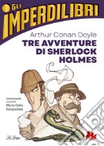 Tre avventure di Sherlock Holmes libro