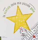 La scatola delle mie piccole gioie. Ediz. a colori libro