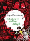 Le grandi storie horror. Nuova ediz.. Vol. 4: Nello studio del dottor Jekyll libro