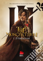 I tre moschettieri. Vol. 1: D'Artagnan libro