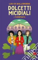 Dolcetti micidiali. I fuoriposto libro