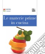 Le materie prime in cucina libro