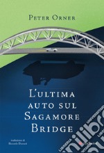 L'ultima auto sul Sagamore Bridge libro