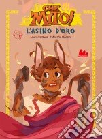 L'asino d'oro - che mito! libro