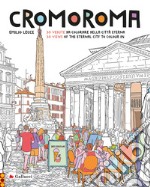 Cromoroma. Ediz. illustrata libro