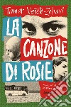 La canzone di Rosie libro di Verete-Zehavi Tamar