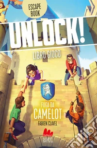 Unlock! Fuga da Camelot libro